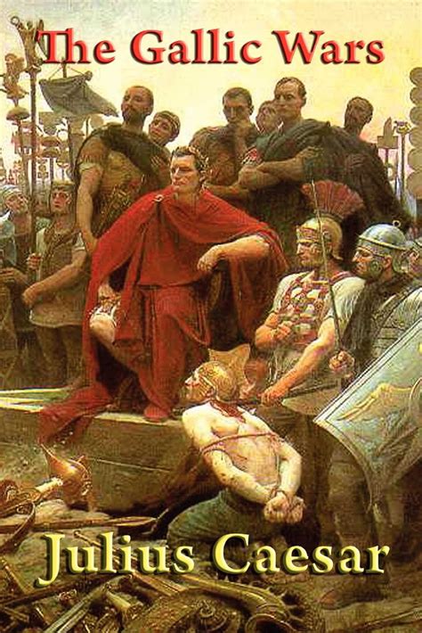 CAESAR, The Gallic War .